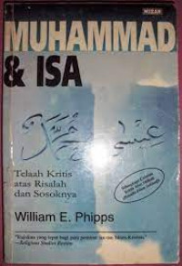 Muhammad dan Isa : telaah kritis atas risalah dan sosoknya