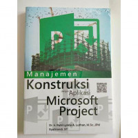 Manajemen Konstruksi Dengan Aplikasi Microsoft Project