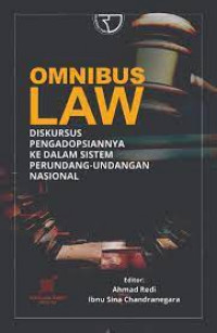 Omnibus law: diskursus pengadopsiannya kedalam sistem perundang-undangan nasional