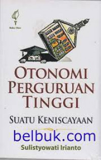 Otonomi Perguruan Tinggi : suatu keniscayaan
