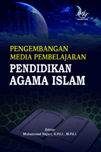 Pengembangan Media Pembelajaran : Pendidikan Agama Islam