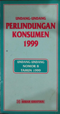 Undang-undang Perlindungan Konsumen 1999: Undang-undang Nomor 8 Tahun 1999