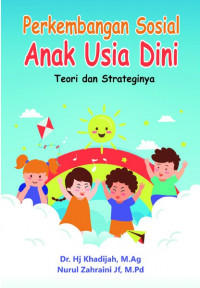 Perkembangan Sosial Anak Usia Dini: Teori dan Strateginya