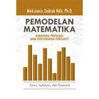 Pemodelan matematika : dinamika populasi dan penyebaran penyakit