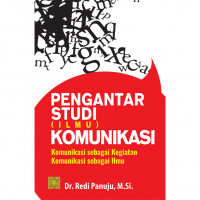 Pengantar Studi Ilmu Komunikasi :Komunikasi sebagai Kegiatan, Komunikasi sebagai Ilmu