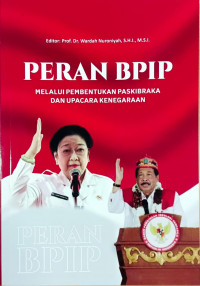 Peran BPIP : Melalui Pembentukan Paskibraka dan Upacara Kenegaraan