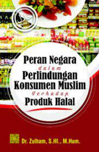 Peran Negara Dalam Perlindungan Konsumen Muslim Terhadap Produk Halal