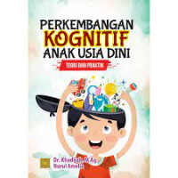 Perkembangan kognitif anak usia dini : teori dan praktik 