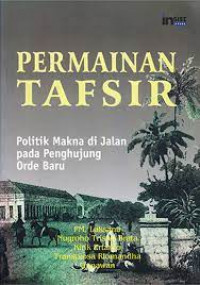 Permainan tafsir : politik makna di jalan pada penghujung orde baru