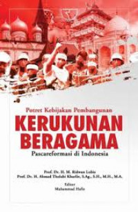 Potret kebijakan pembangunan kerukunan beragama pascareformasi di Indonesia