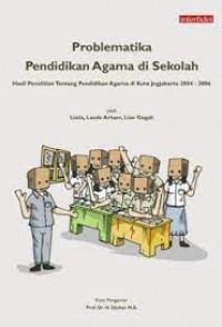 Problematika pendidikan agama di sekolah : hasil penelitian tentang pendidikan agama di kota jogjakarta 2004-2006