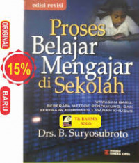 Proses belajar mengajar di sekolah : wawasan baru, beberapa metode pendukung, dan beberapa komponen layanan khusus