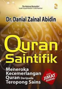 Qur'an saintifik : meneroka kecemerlangan qur'an daripada teropong sains