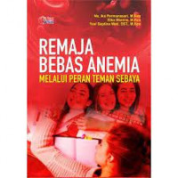 Remaja bebas anemia melalui peran teman sebaya