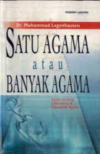 Satu agama atau banyak agama : kajian tentang liberalisme & pluralisme agama