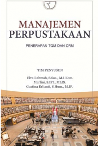 Manajemen perpustakaan : Penerapan tqm dan crm