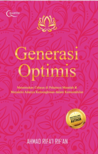 Generasi optimis : Menemukan cahaya di pekatnya masalah dan meyakini adanya kemungkinan dalam kemustahilan