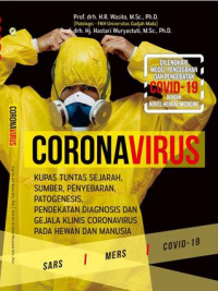 Corona virus : Kupas tuntas sejarah, sumber, penyebaran, potogenesis, pendekatan diagnosis dan gejala klinis coronavirus pada hewan dan manusia