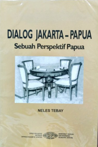 Dialog Jakarta-Papua : Sebuah perspektif papua
