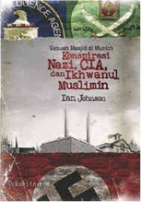Sebuah Masjid di Munich : konspirasi Nazi, CIA, dan ikhwanul muslimin