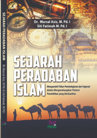 Sejarah Peradaban Islam: Mengambil I'tibar Pembelajaran Dari Sejarah Dalaam Mengembangkan Potensi Pendidikan Yang Berkualitas