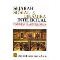 Sejarah sosial & dinamika intelektual : pendidikan Islam di nusantara