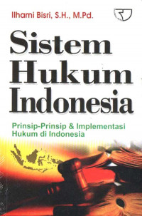 Image of Sistem Hukum Indonesia : Prinsip-prinsip dan Implementasi Hukum di Indonesia