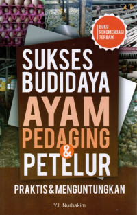 Sukses Budidaya Ayam Pedaging dan Petelur