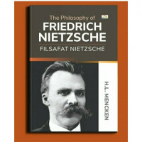 The Philosophy of Friedrich Nietzsche: Filsafat Nietzsche