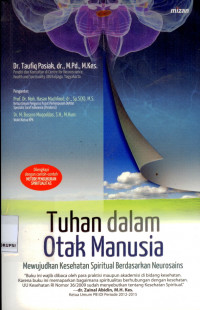 Tuhan dalam Otak Manusia : Mewujudkan Kesehatan Spiritual Berdasarkan Neurosains