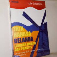 Tata bahasa Belanda lengkap, mudah dan praktis : untuk kemahiran membaca, berbicara dan menulis