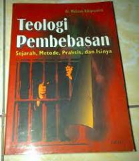 Teologi pembebnasan : sejarah, metode, praksis, dan isinya