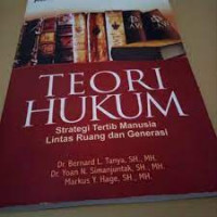 Teori hukum : strategi tertib manusia lintas ruang dan generasi