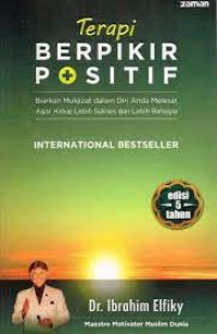 Image of Terapi berpikir positif : biarkan mukjizat dalam diri anda melesat agar hidup lebih sukses dan lebih bahagia