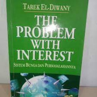 The Problem with interest : sistem bunga dan permasalahannya