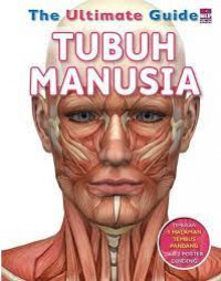 The Ultimate guide tubuh manusia