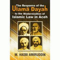 The respon of the ulama dayah to the modernization of islamic law in aceh