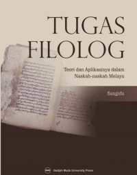 Tugas filolog : teori dan aplikasinya dalam naskah-naskah melayu