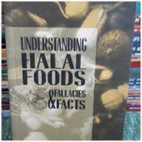 Understanding halal foods fallacies and facts
