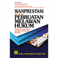 Wan prestasi dan perbuatan melawan hukum : Dalam penyelesaian sengketa ekonomi Islam