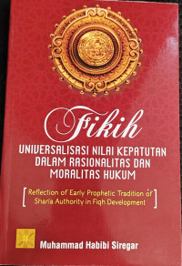 Fikih : Universalisasi Nilai Kepatutan dalam Rasionalitas dan Moralitas Hukum