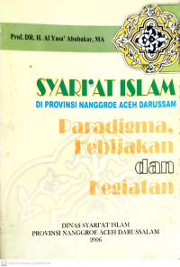 Syari'at Islam di Provinsi Nanggroe Aceh Darussalam: Paradigma, Kebijakan dan Kegiatan