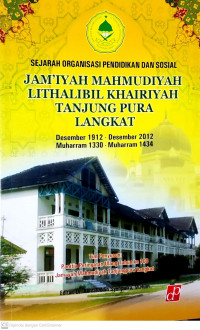 Sejarah Organisasi Pendidikan dan Sosial Jam'iyah Mahmudiyah Lithalibil Khairiyah Tanjung Pura Angkat