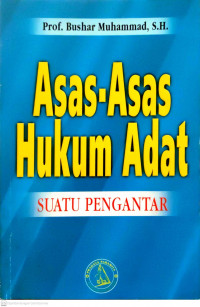 Asas-Asas Hukum Adat : Suatu Pengantar