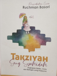 Takziyah Sang Syahidah: Ungkapan Qolbu, Cinta dan Bahagia yang Paripurna