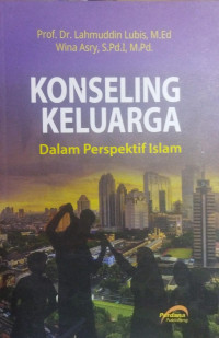 Konseling Keluarga : Dalam Perspektif Sslam