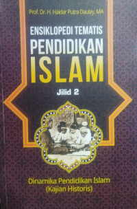 Ensiklopedia Tematis Pendidikan Islam: Dinamika Pendidikan Islam Kajian Historis