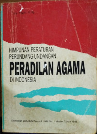 Himpunan Peraturan Perundang-Undangan Peradilan Agama di Indonesia