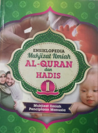 Ensiklopedia Mukjizat Ilmiah Al-Quran dan Hadis: Mukjizat Ilmiah Penciptaan Manusia