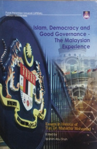 Islam, Democracy and Good Govermence - The Malaysian Experiene